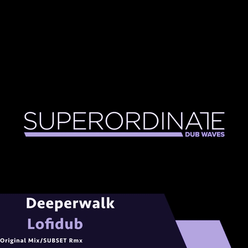Deeperwalk - Lofidub [SUPDUB403]